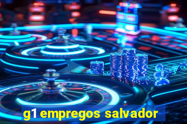 g1 empregos salvador